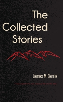Paperback The Collected Stories of James M. Barrie Book