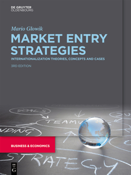 Paperback Market Entry Strategies: Internationalization Theories, Concepts and Cases Book