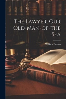 Paperback The Lawyer, Our Old-Man-of-the Sea Book