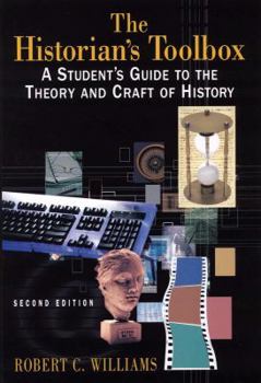 Paperback The Historian's Toolbox: A Student's Guide to the Theory and Craft of History Book
