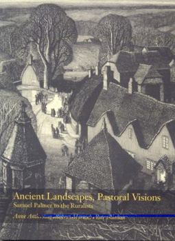 Paperback Ancient Landscapes, Pastoral Visions: Samuel Palmer to the Ruralists Book