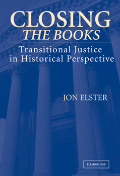 Hardcover Closing the Books: Transitional Justice in Historical Perspective Book