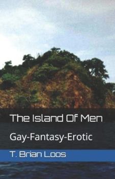 The Island Of Men: Gay-Fantasy-Erotic
