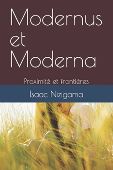 Paperback Modernus et Moderna: Proximité et frontières [French] Book