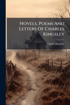 Charles Kingsley: Letters and Memories of His Life