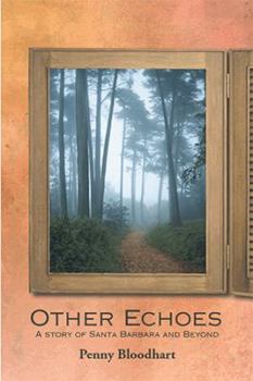 Other Echoes: A Story of Santa Barbara and Beyond