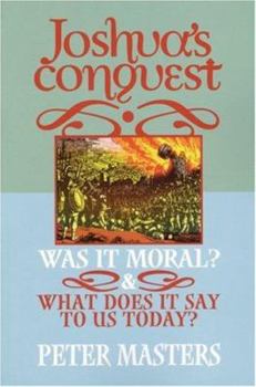 Paperback Joshua's Conquest: Was It Moral? What Does It Say to Us Today? Book