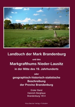 Paperback Landbuch der Mark Brandenburg und des Markgrafthums Nieder-Lausitz. Erster Band: In der Mitte des 19. Jahrhunderts oder geographisch-historisch-statis [German] Book