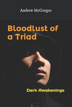 Paperback Bloodlust of a Triad: Dark Awakenings Book
