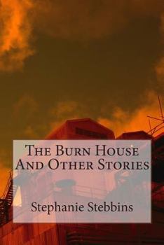 The Burn House and Other Stories