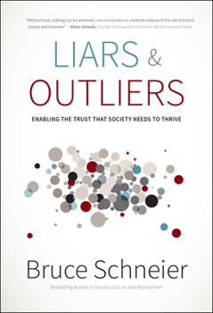 Hardcover Liars and Outliers: Enabling the Trust That Society Needs to Thrive Book