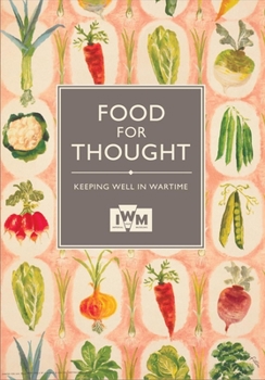 Hardcover Food for Thought: Keeping Well in Wartime Book