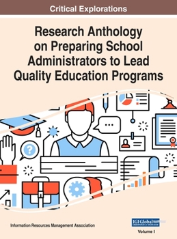 Hardcover Research Anthology on Preparing School Administrators to Lead Quality Education Programs, VOL 1 Book