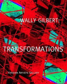 Paperback Wally Gilbert: Transformations Book