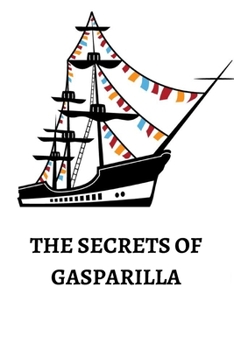 Paperback The Secrets of Gasparilla: A Pirate Festival Adventure Book