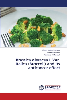 Paperback Brassica oleracea L.Var. Italica (Broccoli) and its anticancer effect Book