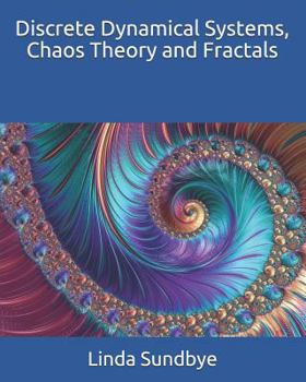 Paperback Discrete Dynamical Systems, Chaos Theory and Fractals Book