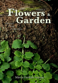 Paperback Flowers and Garden: Flowers Photo Collection - Vol. 4 Book