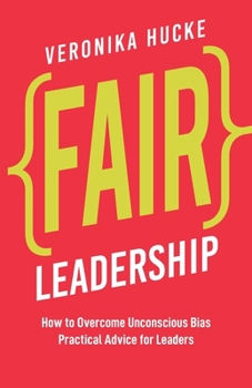 Paperback Fair Leadership: How to Overcome Unconscious Bias. Practical Advice for Leaders Book