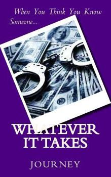 Paperback Whatever It Takes: When You Think You Know Someone Book