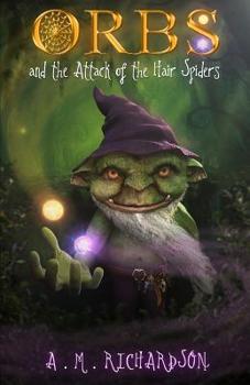 Orbs and the Attack of the Hair Spider (The Chronicles of Orbs)