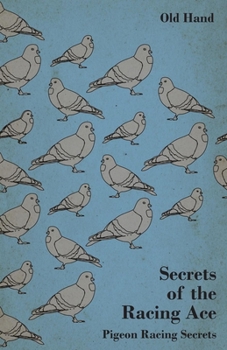 Paperback Secrets of the Racing Ace - Pigeon Racing Secrets Book