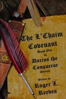 Paperback The L'Chaim Covenant, Book One of Darius the Conqueror Series Book