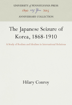 Paperback The Japanese Seizure of Korea, 1868-1910 Book