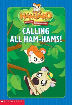 Calling All Ham-Hams! - Book #3 of the Based on the Hamtaro TV Series