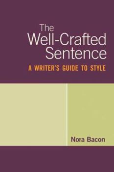 Paperback The Well-Crafted Sentence: A Writer's Guide to Style Book