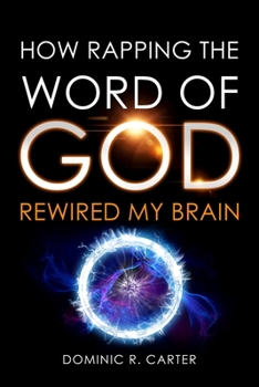 Paperback How Rapping the Word of God Rewired My Brain Book