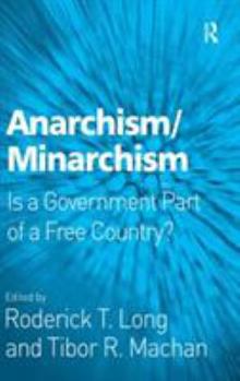 Hardcover Anarchism/Minarchism: Is a Government Part of a Free Country? Book