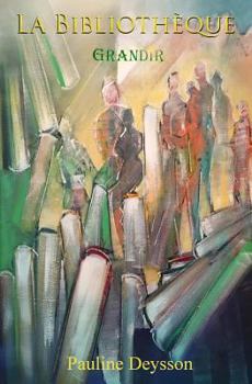 Paperback La Bibliothèque - Tome 1: Grandir [French] Book