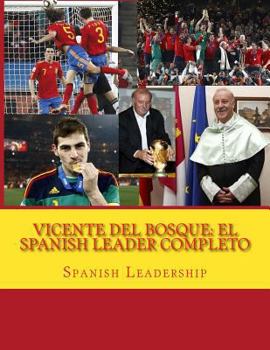 Paperback Vicente del Bosque: El Spanish Leader completo [Spanish] Book