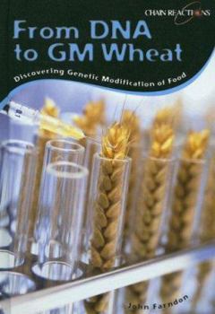 Library Binding From DNA to GM Wheat: Discovering Genetic Modification of Food Book