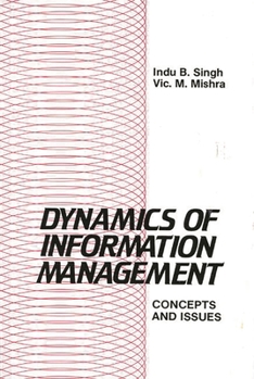 Hardcover Dynamics of Information Management: Concepts and Issues Book