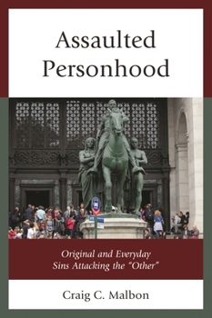 Assaulted Personhood : Original and Everyday Sins Attacking the Other