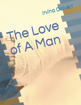 Paperback The Love of A Man Book