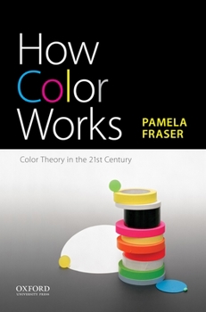 Paperback How Color Works: Color Theory in the Twenty-First Century Book