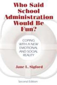 Paperback Who Said School Administration Would Be Fun?: Coping with a New Emotional and Social Reality Book