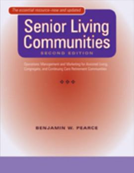 Paperback Senior Living Communities: Operations Management and Marketing for Assisted Living, Congregate, and Continuing Care Retirement Communities Book