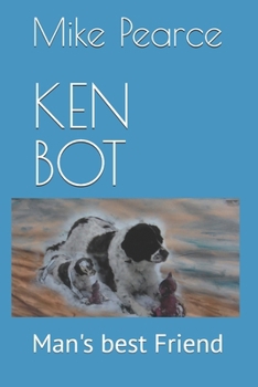 Paperback Ken Bot: Man's best Friend Book