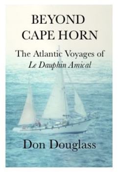 Paperback Beyond Cape Horn: The Atlantic Voyages of le Dauphin Amical Book