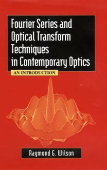 Hardcover Fourier Series and Optical Transform Techniques in Contemporary Optics: An Introduction Book