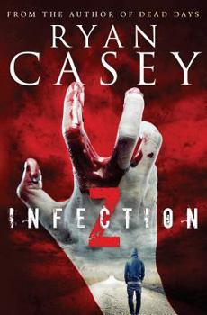 Infection Z - Book #1 of the Infection Z