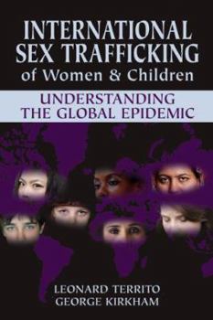 Paperback International Sex Trafficking of Women & Children: Understanding the Global Epidemic Book