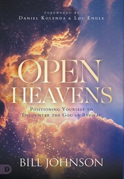 Hardcover Open Heavens: Position Yourself to Encounter the God of Revival Book