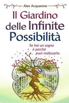 Paperback Il Giardino delle Infinite Possibilita': Illustrazioni a Colori [Italian] Book