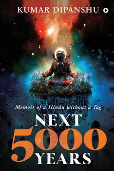 Paperback Next 5000 Years: Memoir of a Hindu without a Tag Book