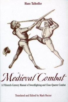 Paperback Medieval Combat: A Fifteenth-Century Illustrated Manual of Swordfighting and Close-Quarter Combat Book